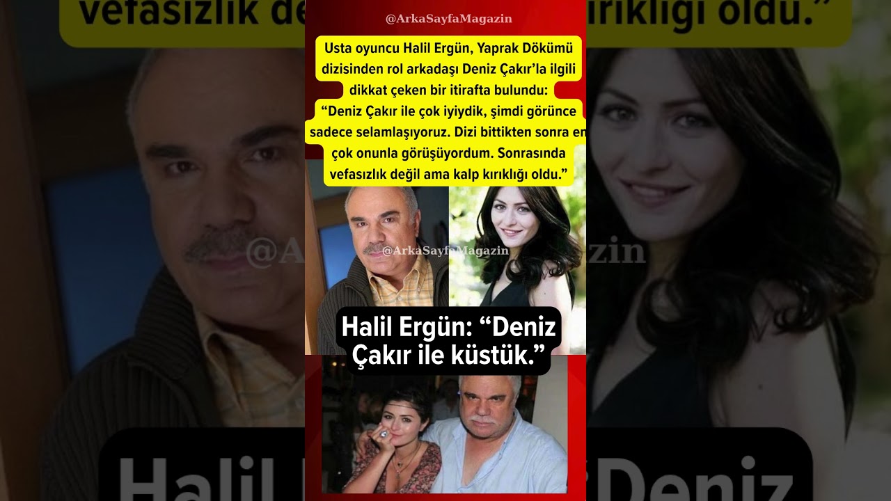 Halil Ergün Deniz Çakırla küstügünü açıkladı #magazin #yaprakdokumu