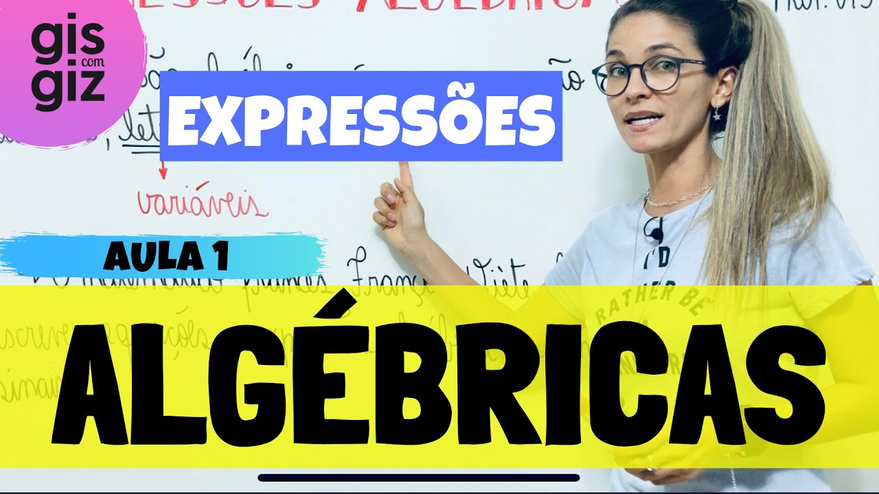 EXPRESSÕES ALGÉBRICAS - Aula 1: Definição