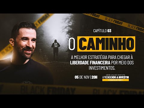 SÉRIE APRENDENDO A INVESTIR - EPISÓDIO 3: O CAMINHO