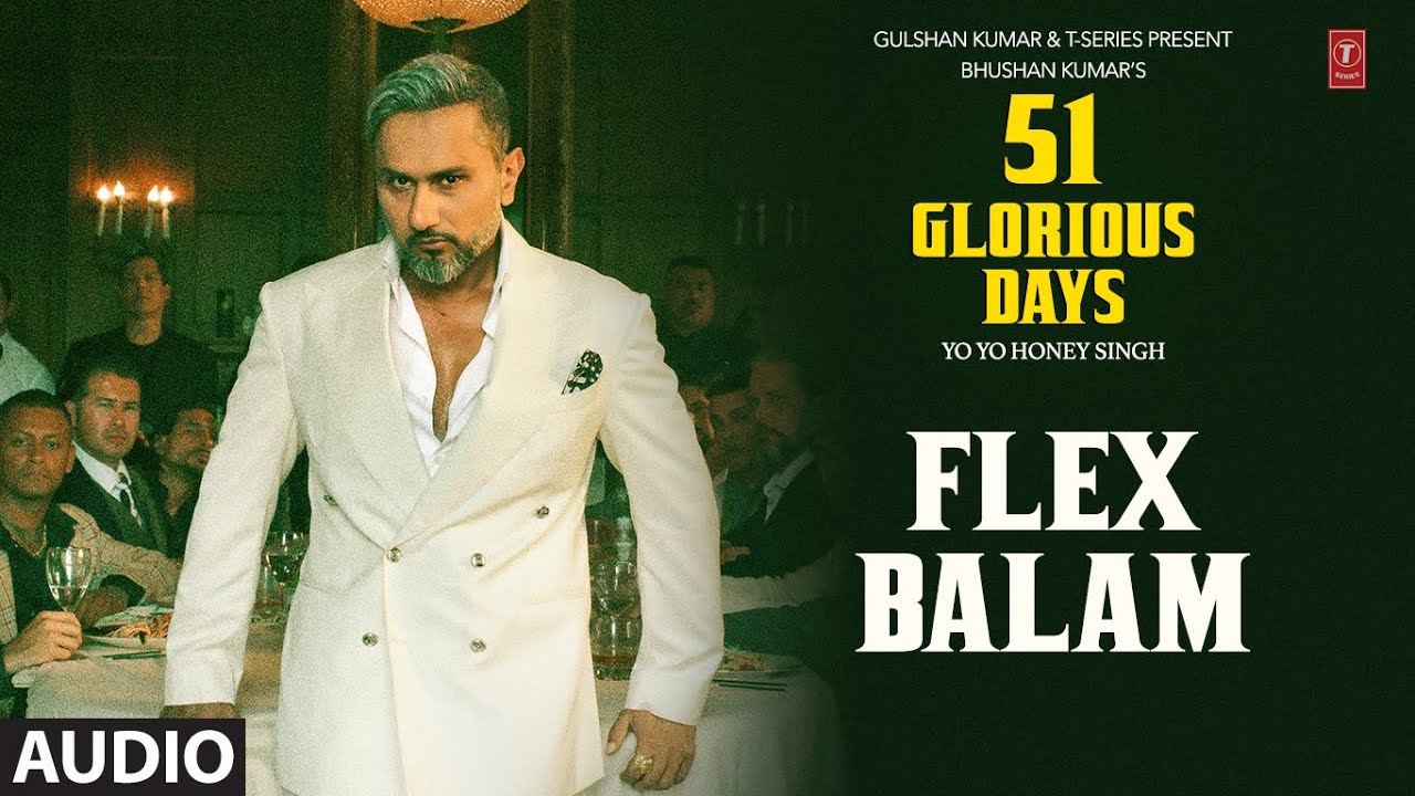 Flex Balam by Yo Yo Honey Singh from 51 Glorious Days