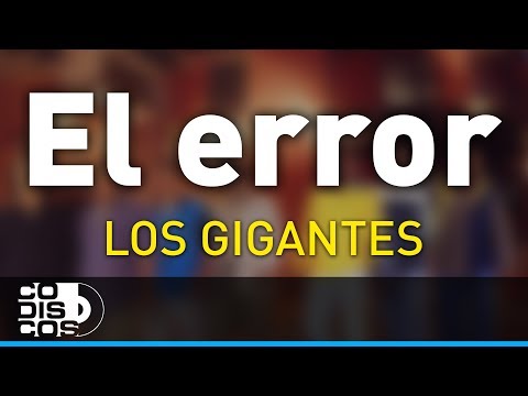 El Error - Los Gigantes Del Vallenato (Audio)