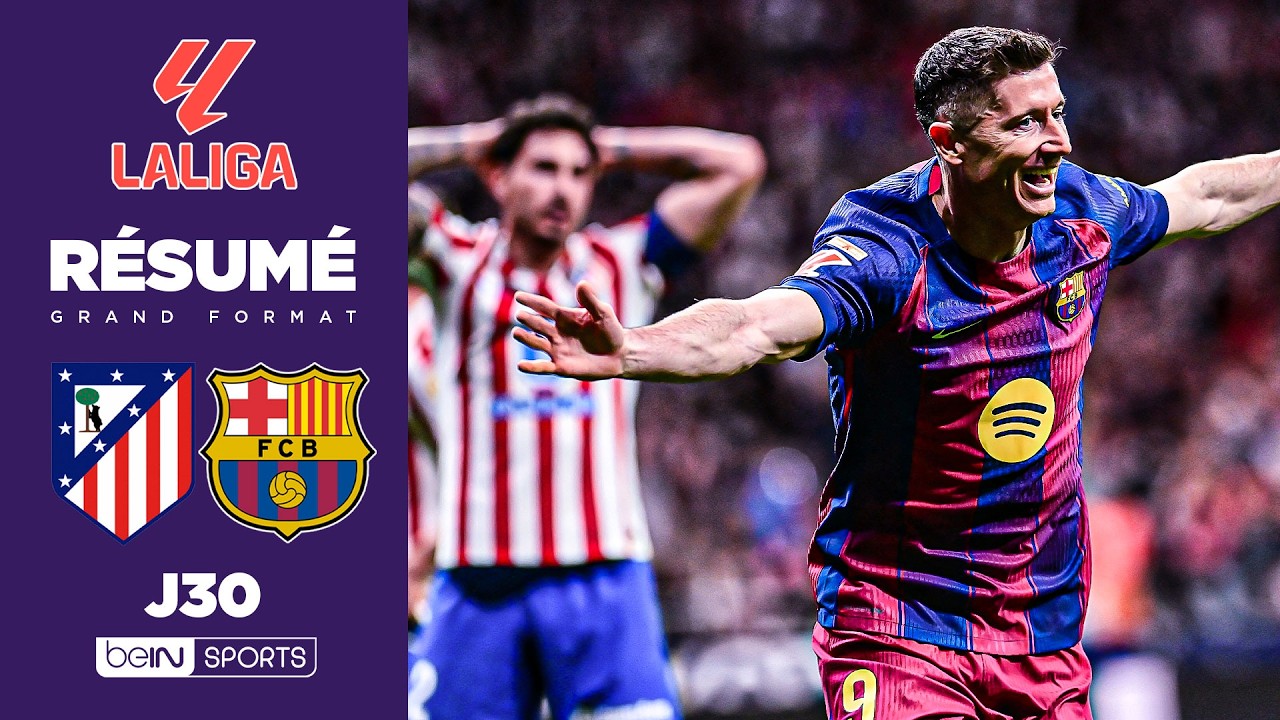 Résumé : Le BARÇA renverse l'ATLÉTICO dans un match ÉLECTRIQUE et s'envole vers le TITRE !