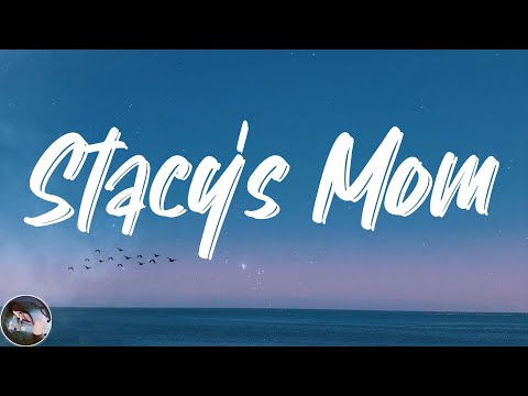 Fountains of Wayne - Stacy's Mom (Lyrics)