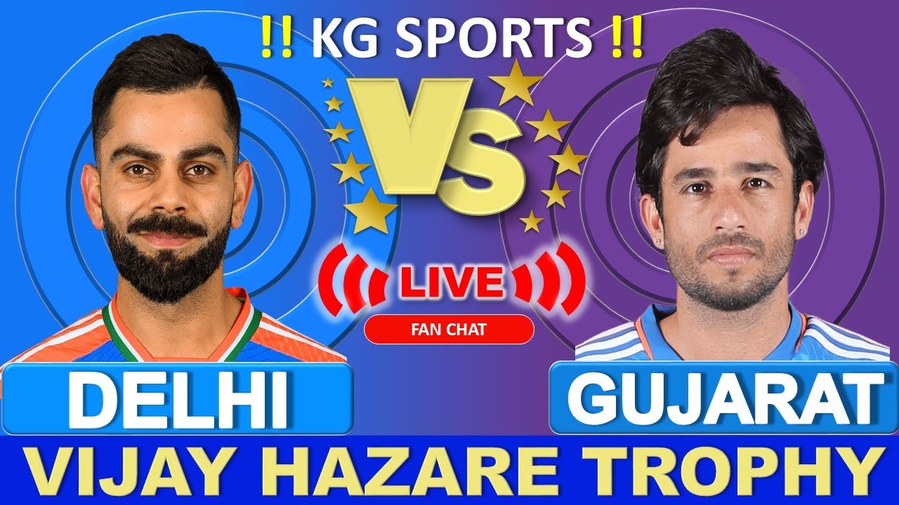 Delhi vs Gujarat Vijay Hazare Match Live Score & Commentary
