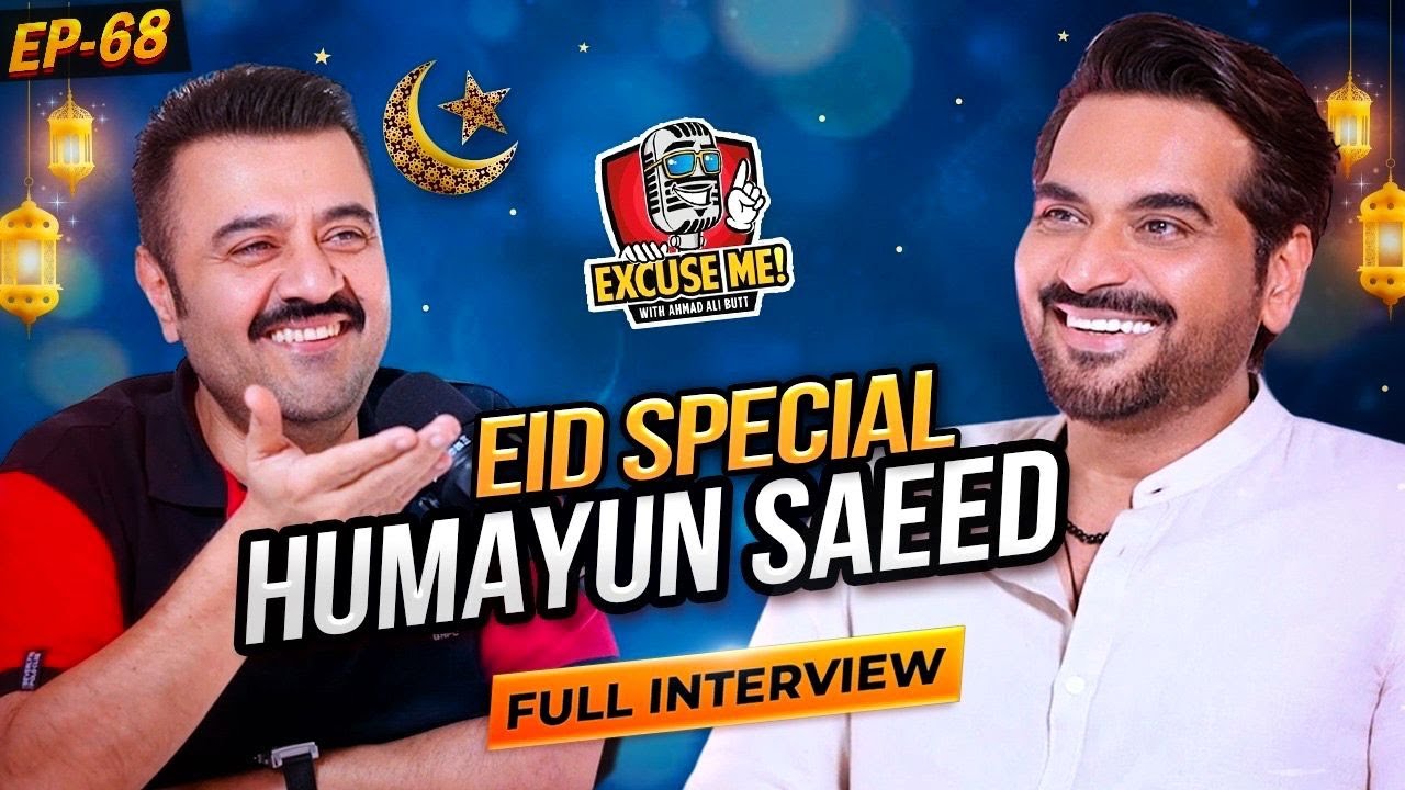 Excuse Me with Ahmad Ali Butt | Humayun Saeed | Episode 68 | Eid Special Podcast