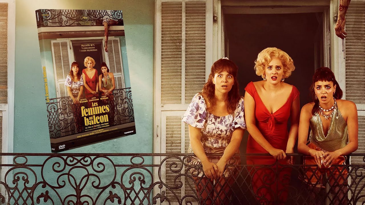 LES FEMMES AU BALCON   Bande annonce sortie DVD
