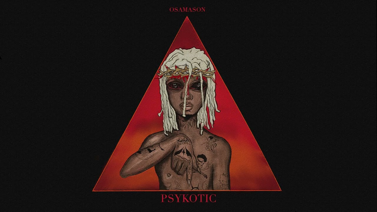 OsamaSon - 'psykotic' Stream & Links 🎶