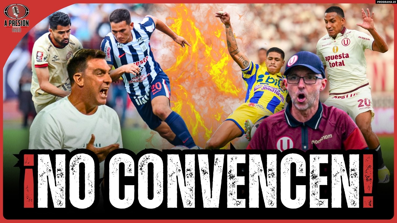 ¡ALIANZA Y ‘U’ GANAN, PERO NO GUSTAN! ¿QUÉ ES JUGAR BIEN?