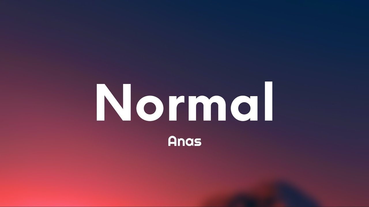 Anas - Normal (Paroles/Lyrics)