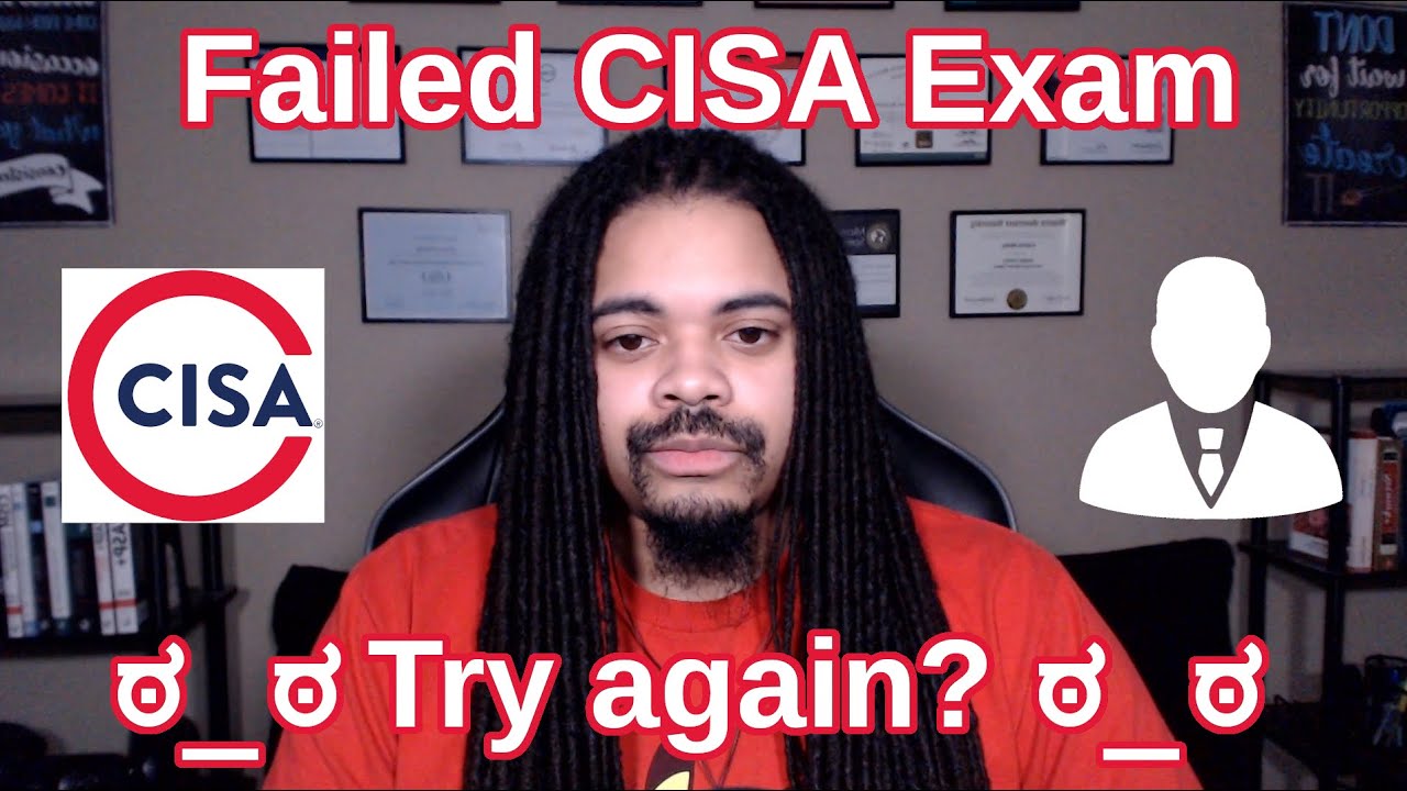 Failed CISA Exam β Planning to Try Again