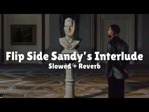 Flip Side Sandy’s Interlude [Slowed + Reverb] Karan Aujla | Black Lofis | 2025