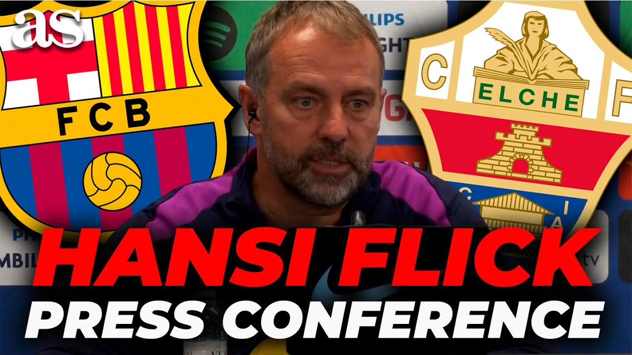 Hansi Flick Pre-Match Press Conference: FC Barcelona vs. Elche CF | La Liga Insights ⚽
