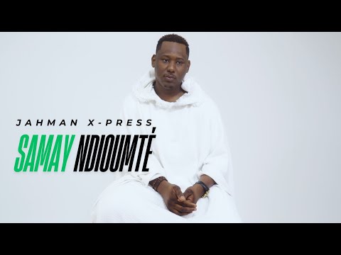 Jahman X-press - SAMAY NDIOUMTÉ (Official video)