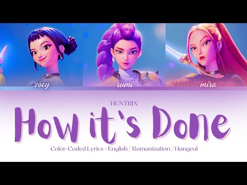 HUNTRIX - How It's Done (Kpop Demon Hunters Soundtrack - Color Coded Lyrics) [Eng/Rom/Han]