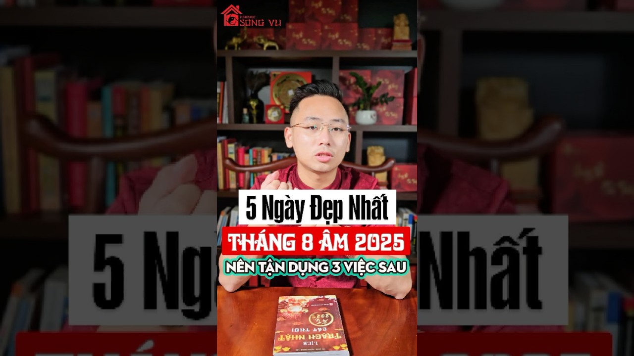 5 Dự Đoán 5 Ngày Cực Kỳ May Mắn Tháng 8 Âm 2025 🌟