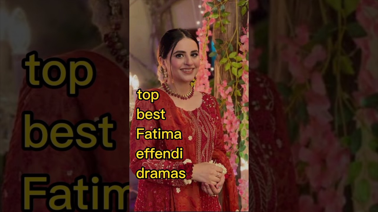 Best Fatima Effendi Dramas ⭐