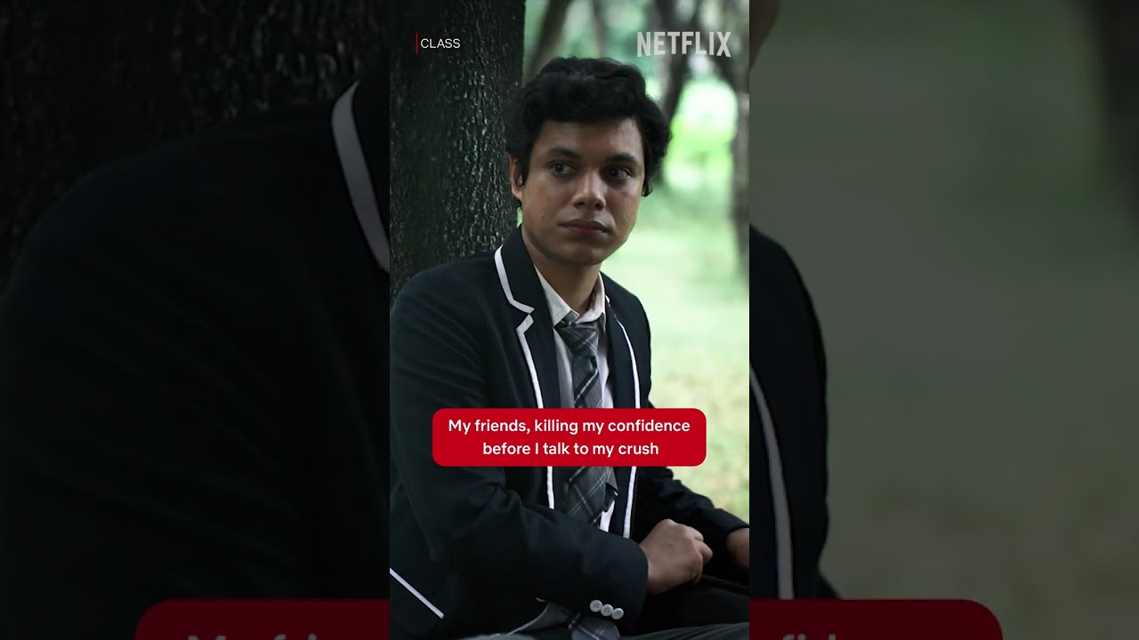 Friends & Crushes 😭 | Class on Netflix