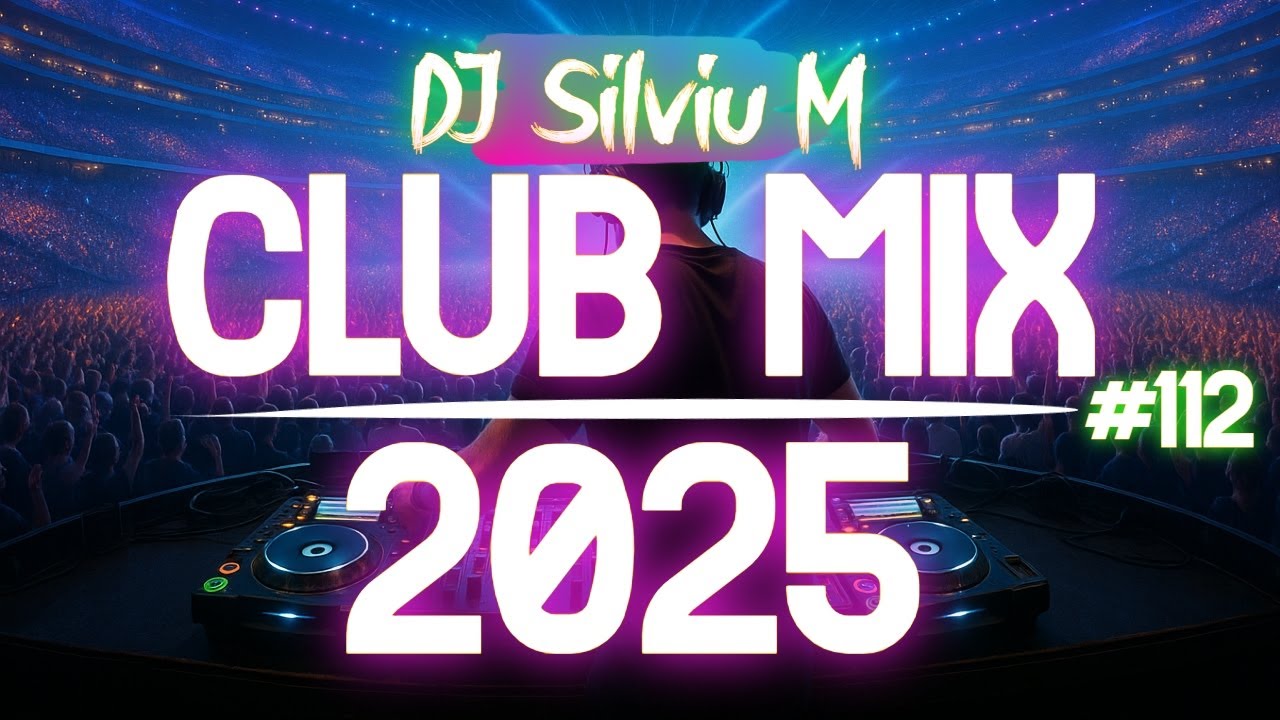 🎶 Ultimate Party Club Mix 2025 | Top Remixes & Megamix by DJ Silviu M