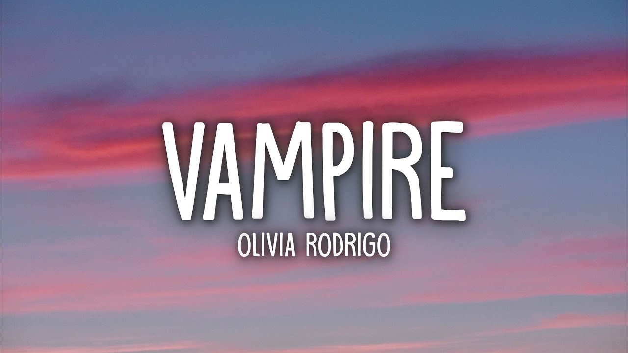 Olivia Rodrigo - Vampire Lyrics 🎶