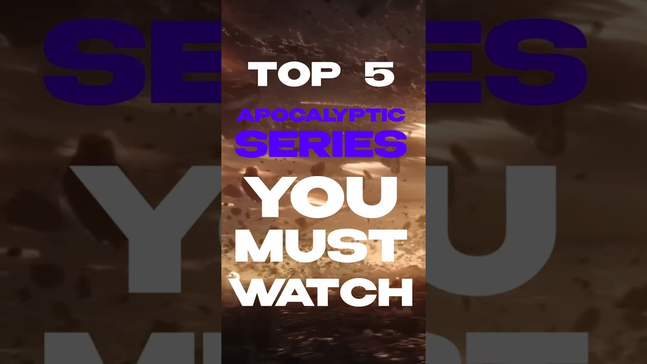 Top 5 Apocalyptic Series to Watch in 2024