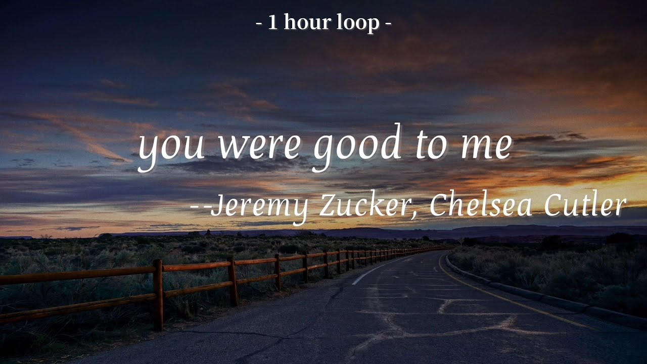 Jeremy Zucker, Chelsea Cutler - you were good to me (Lyrics 中英字幕 | 中文歌詞 | 1 Hour Loop | 1小時循環版)