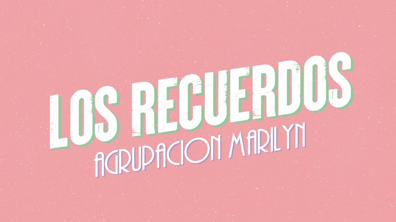 Agrupación Marilyn - Los Recuerdos (Video Lyric) 🎶
