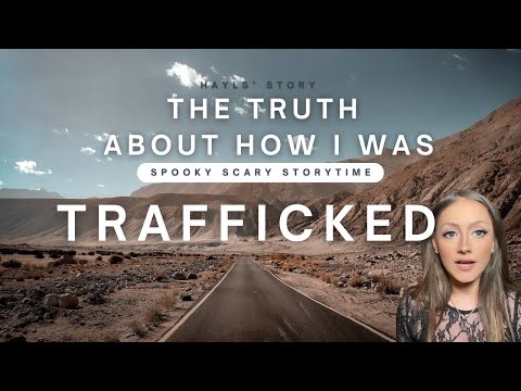 HOW I WAS TRAFFICKED TO TEXAS || HAYLS' TRUE STORY || SPOOKY SCARY STORYTIME