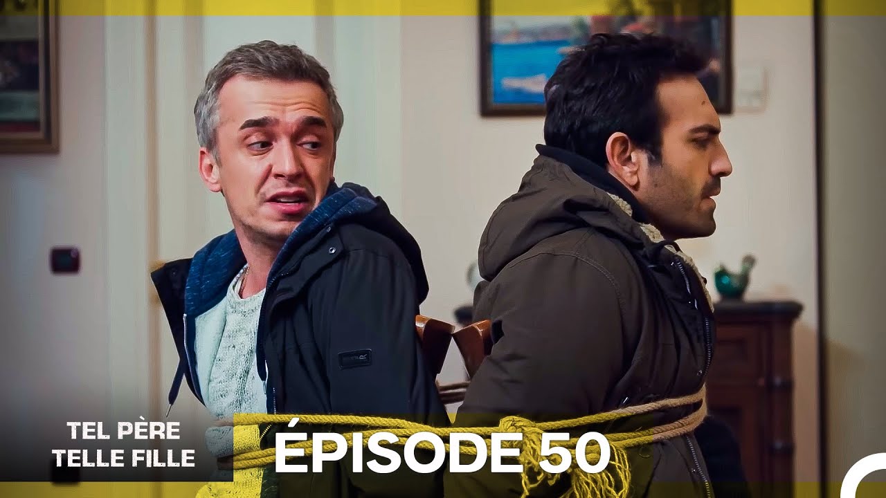 Tel Père Telle Fille Épisode 50 en Français – Découvrez l'histoire d'Öykü, une fillette unique 🌟