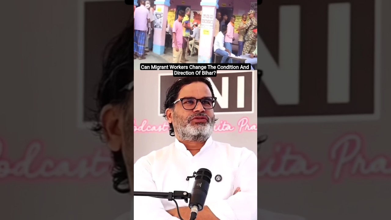 Can Migrant Workers Transform Bihar? | Prashant Kishor