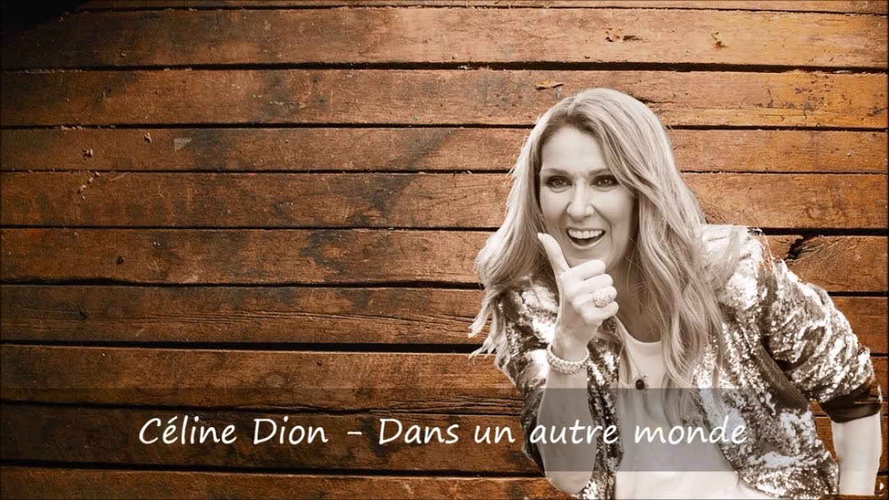 Céline Dion - Dans un autre monde Lyrics 🎶