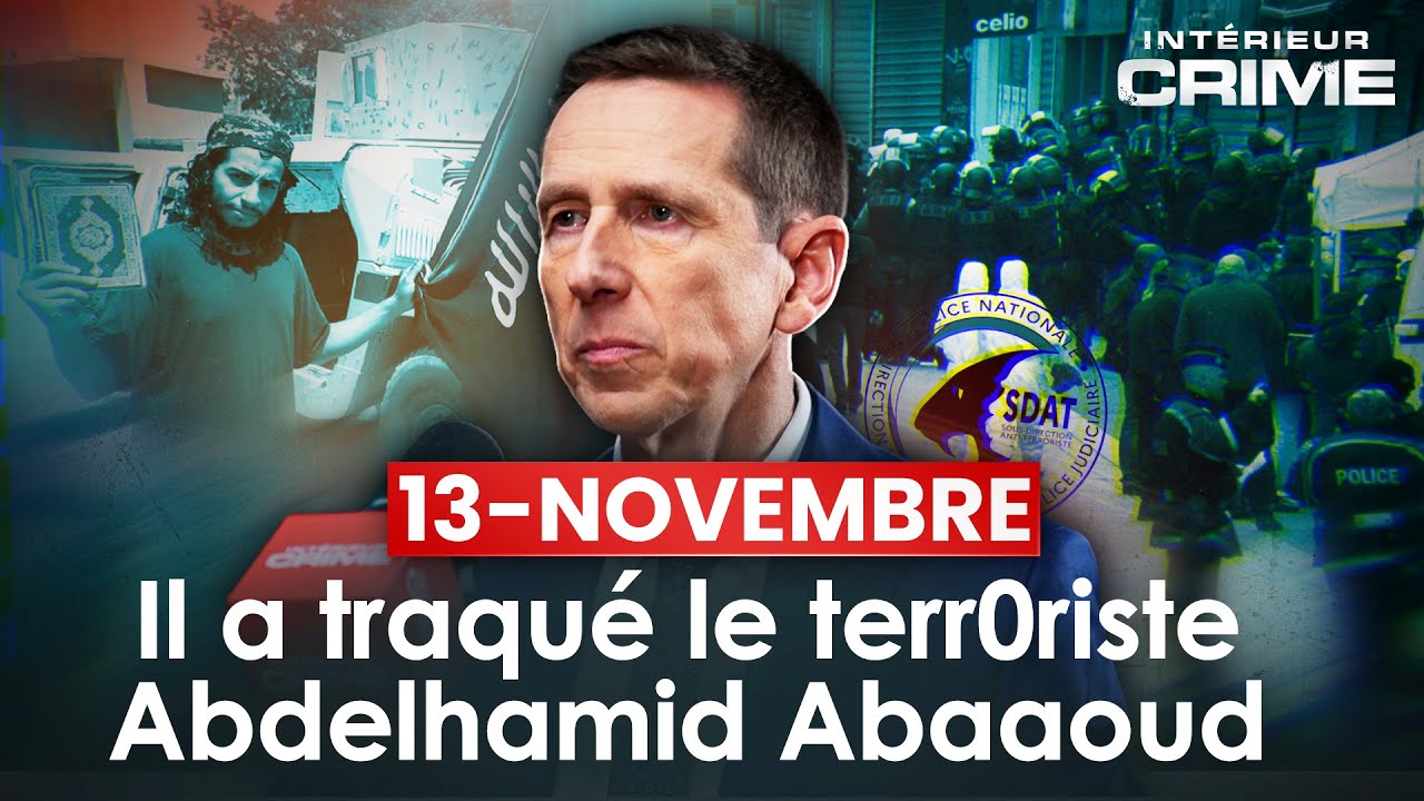 13-Novembre: Traque d'Abaaoud par Philippe Chadrys