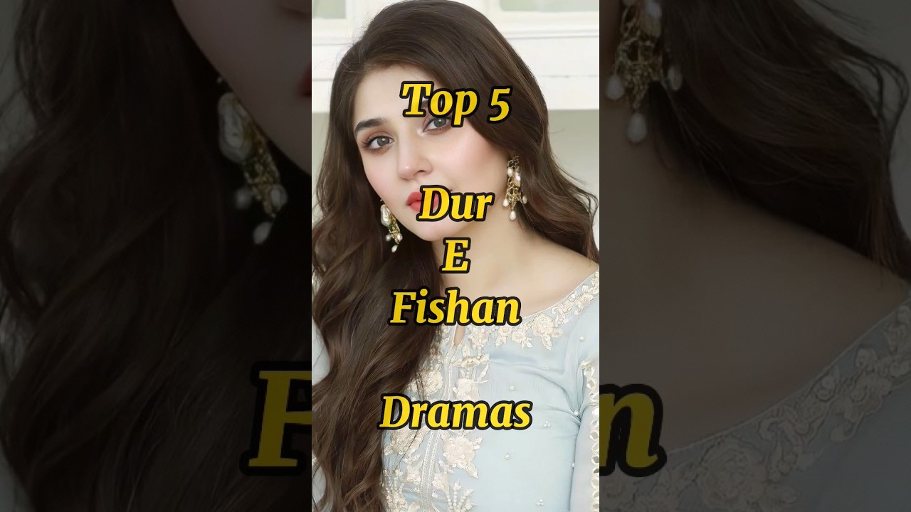 Top 5 Dur E Fishan Dramas on HUM TV π¬
