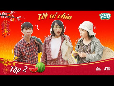 KUN TẾT SẺ CHIA | Tập 2 - Thơ tiểu thư biến thành Thơ ve chai và đụng độ đại ca giang hồ