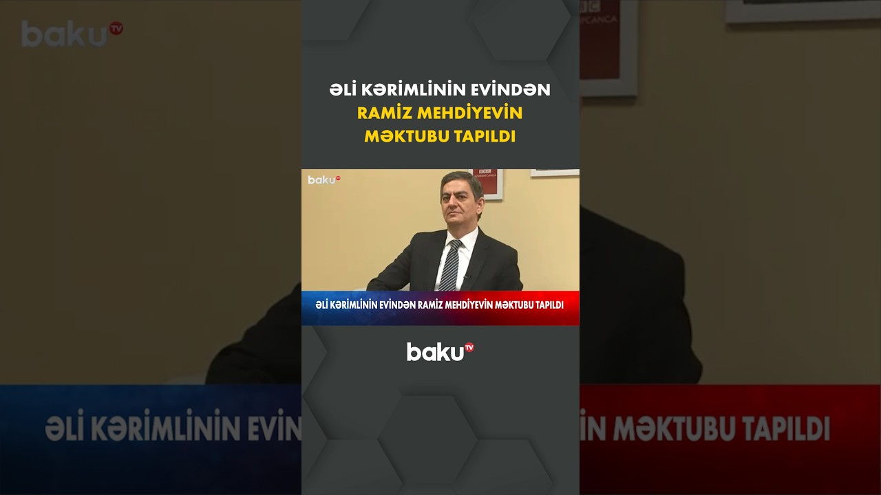 Əli Kərimlinin evindən Ramiz Mehdiyevin məktubu tapıldı