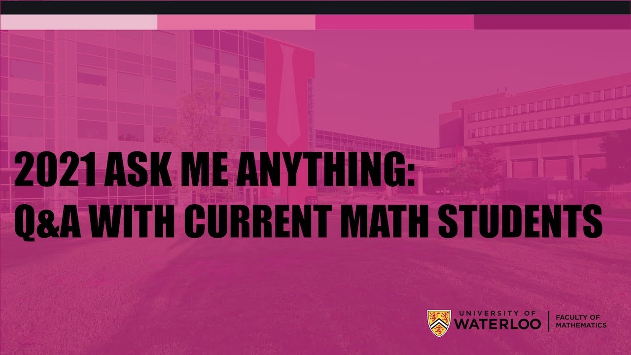 2021 Ask Math Students Live! Insights on Co-op, Campus Life & More 🎓