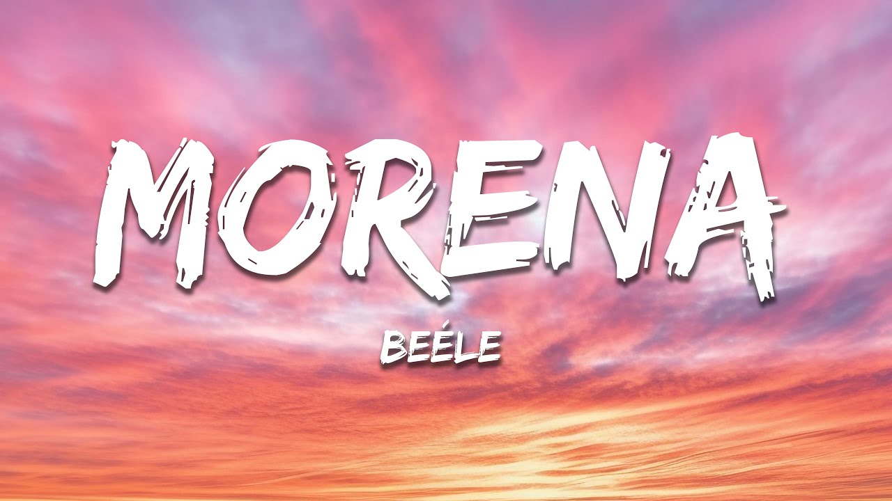 Beéle - Morena Lyrics | Official Playlist 🎶