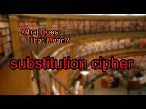 What does substitution cipher mean?
