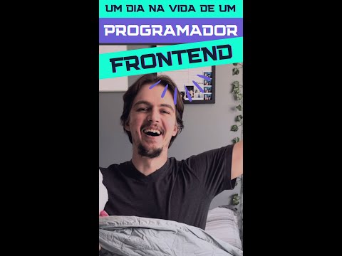 Um dia na vida de um desenvolvedor Frontend 😬💻