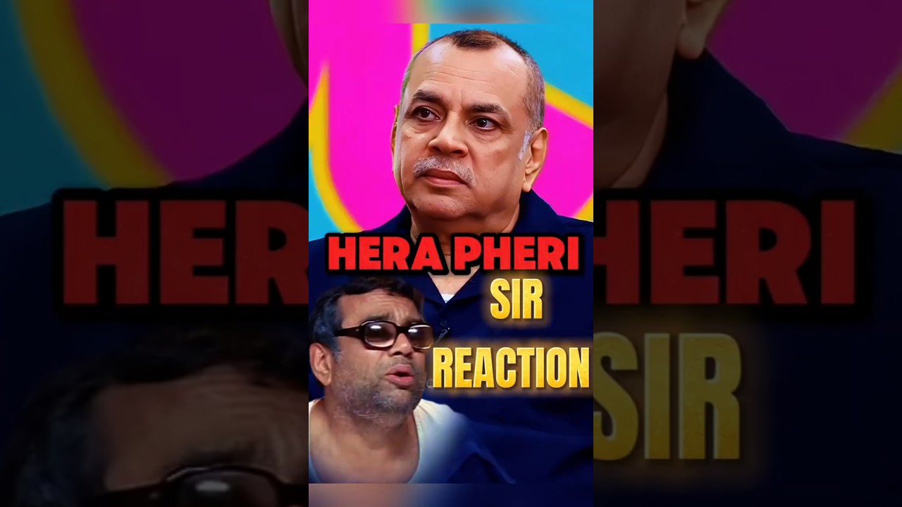 Paresh Raval's Reaction to the Iconic Movie Hera Pheri 🎬