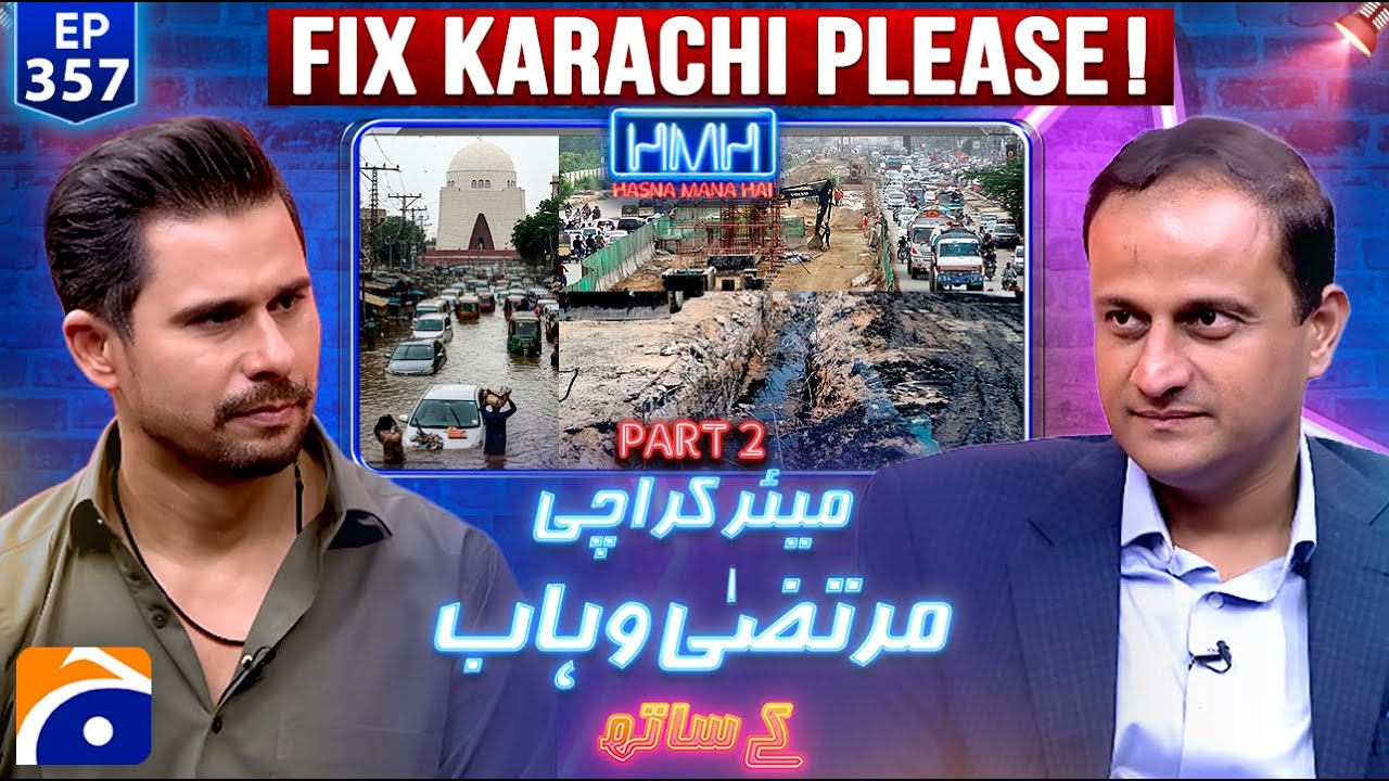 Murtaza Wahab Discusses Karachi's Future and Challenging Decisions | Part 2 | Hasna Mana Hai with Tabish Hashmi