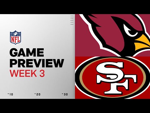 Arizona Cardinals vs San Francisco 49ers | Week 3 Game Preview