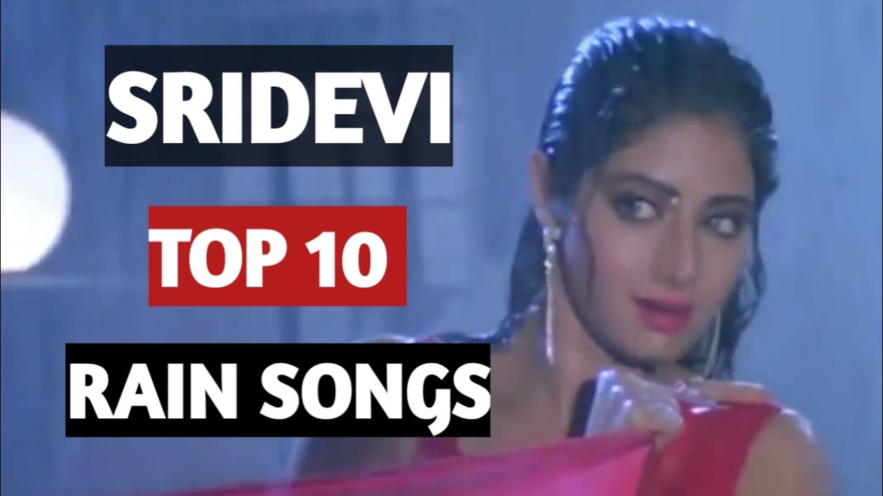 Top 10 Sridevi Rain Songs 🌧️