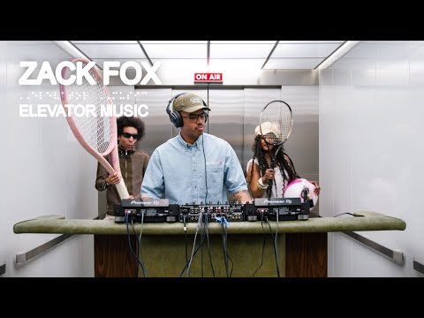 Zack Fox (DJ Set) - Elevator Music