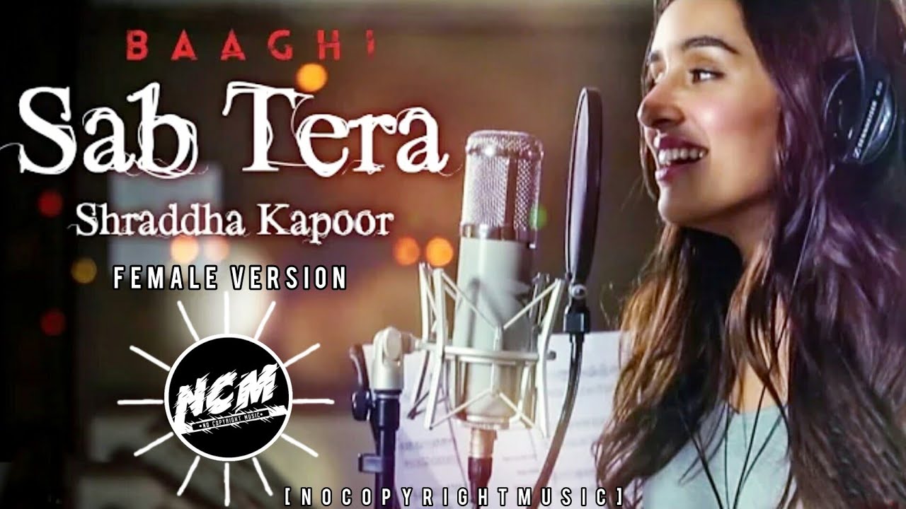 Sab Tera Female Cover | Baaghi 2 | NoCopyright Music for YouTube 🎶