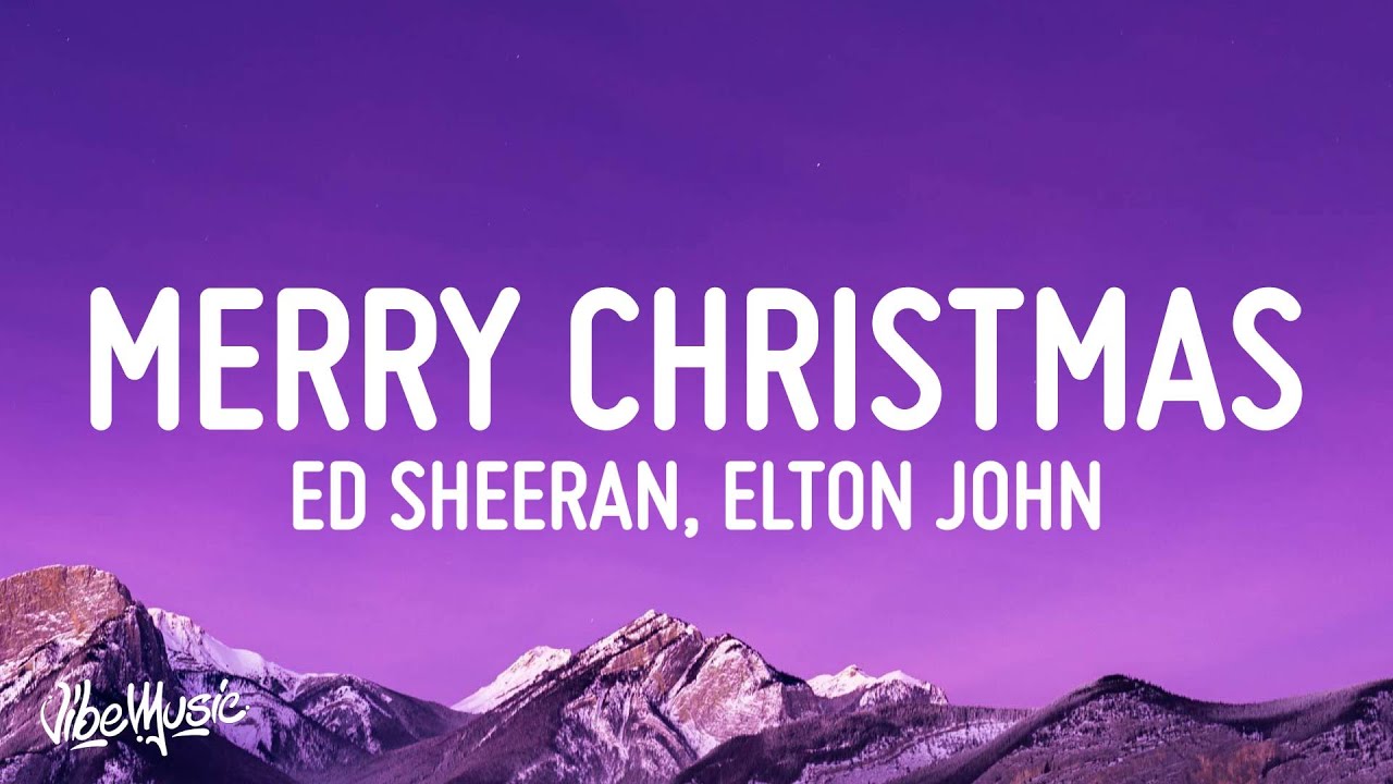 Ed Sheeran & Elton John - Merry Christmas 🎄 (Lyrics)