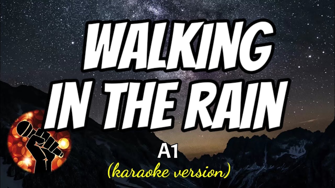 Walking in the Rain - Karaoke A1 🎶