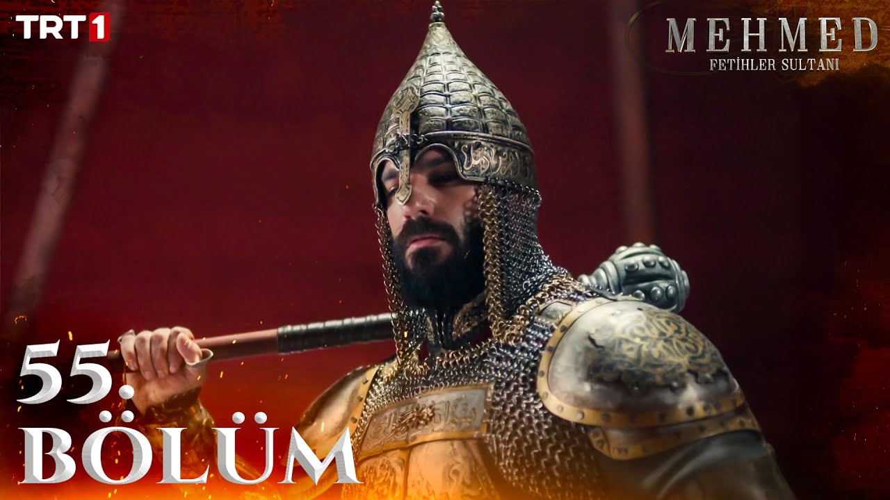 Mehmed: Fetihler Sultanı 55. Bölüm – Büyük Sefer ve Heyecan Dolu Anlar 🚀