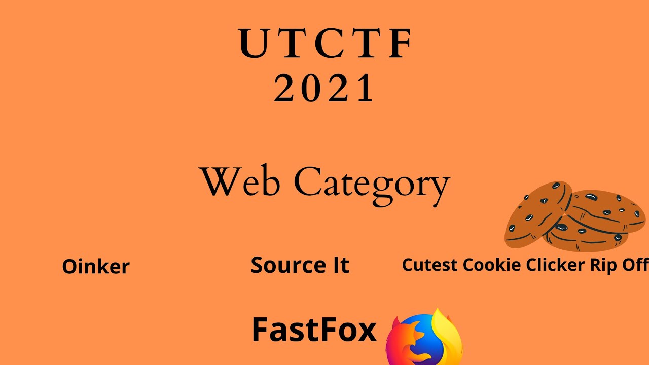 UTCTF Web Challenge Writeup: Oinker, Source It, Cookie Clicker & Fastfox π΅οΈββοΈ