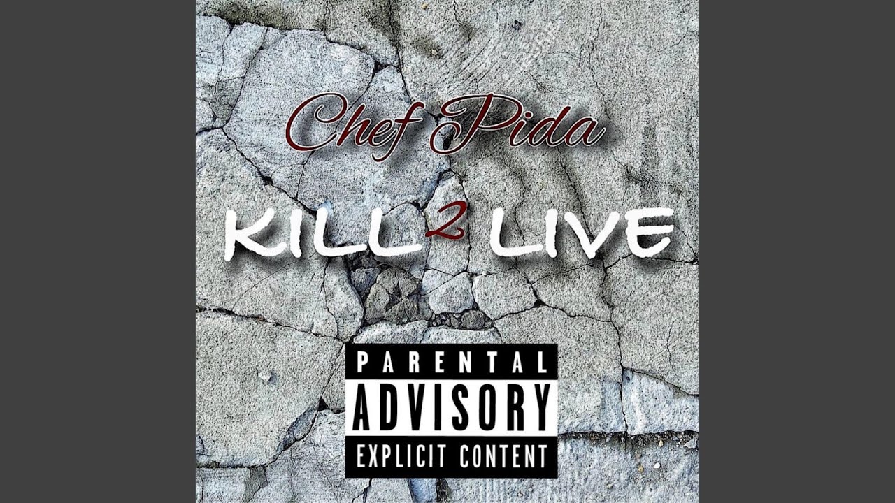 Kill 2 Live by Chef Pida 🎶