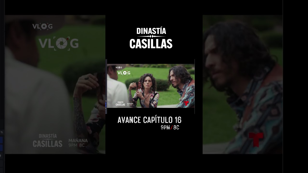 Dinastia Casillas - Capítulo 16: ¡Descubre los Nuevos Secretos! 🔥